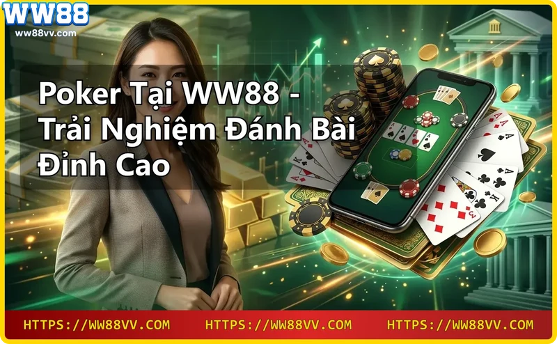 ban-choi-poker-truc-tuyen-tai-ww88-voi-nguoi-choi Bàn chơi Poker trực tuyến tại WW88 với người chơi