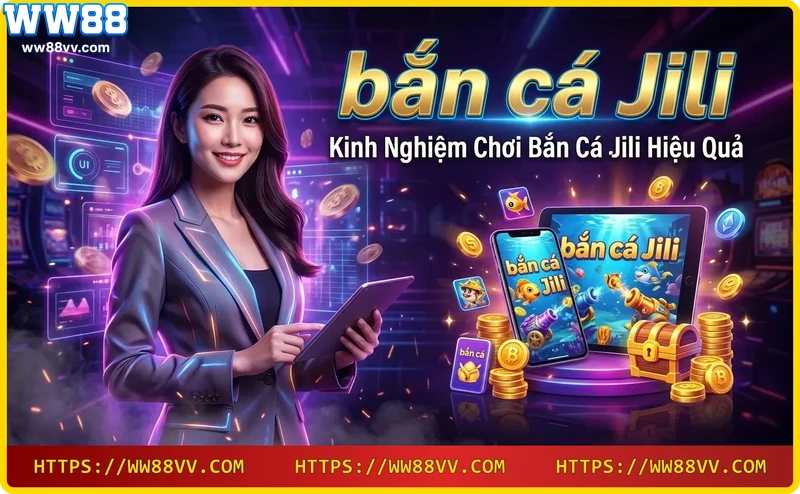 Mẹo chơi bắn cá Jili hiệu quả – sử dụng đạn phù hợp và nhắm vào boss để nhận thưởng lớn