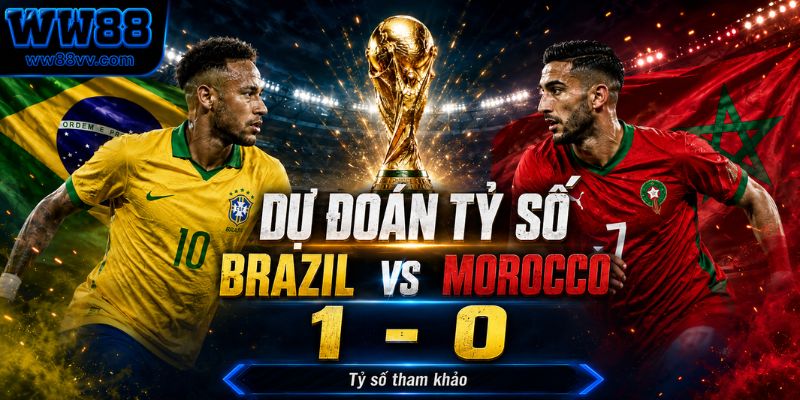 Dự đoán tỷ số Brazil vs Morocco