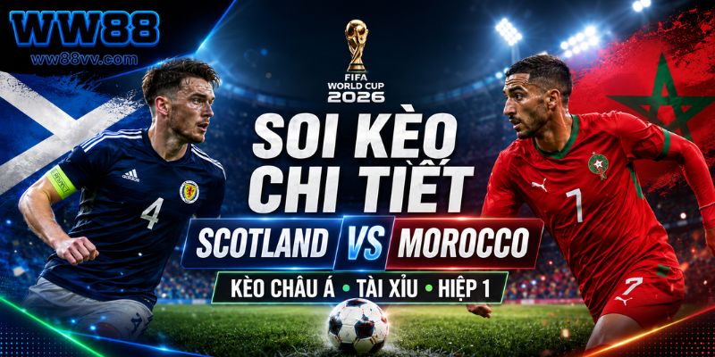 Soi kèo Scotland vs Morocco chi tiết
