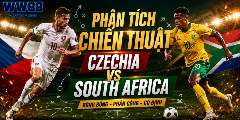 Phân tích chiến thuật Czechia vs South Africa