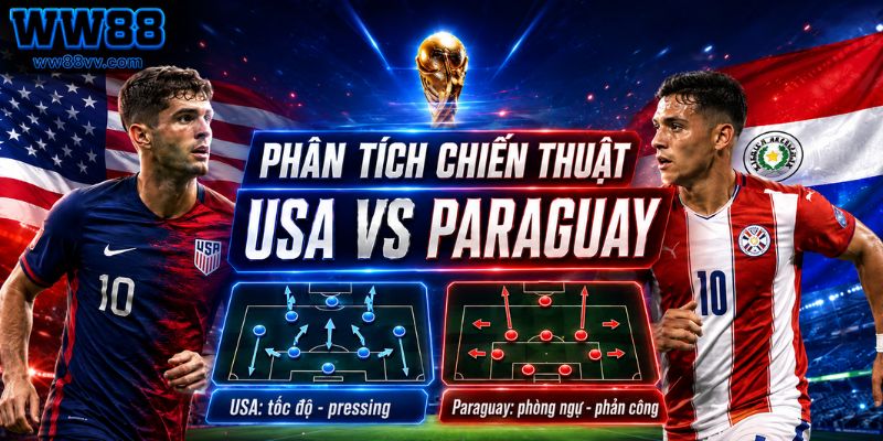 Phân tích chiến thuật USA vs Paraguay